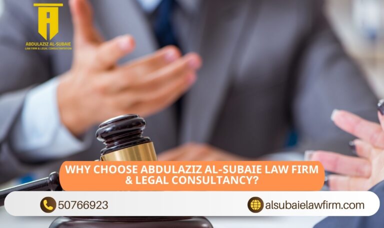 Why Choose Abdulaziz Al-Subaie Law Firm & Legal Consultancy